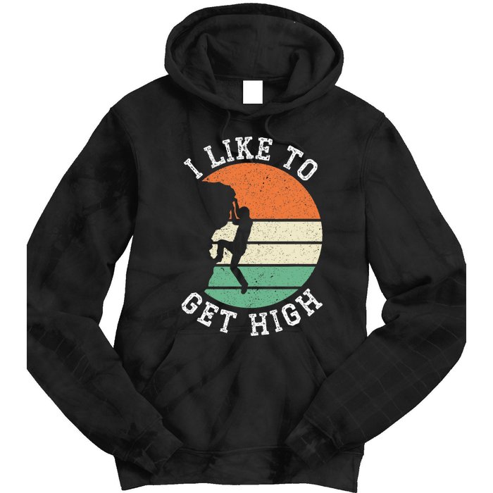 I Like To Get High Rock Climber Mountaineer Bouldering Tie Dye Hoodie