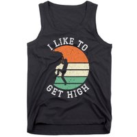 I Like To Get High Rock Climber Mountaineer Bouldering Tank Top