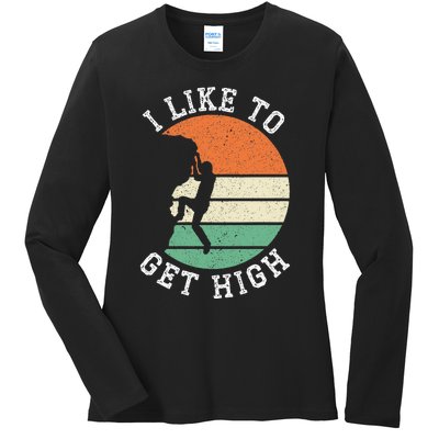 I Like To Get High Rock Climber Mountaineer Bouldering Ladies Long Sleeve Shirt