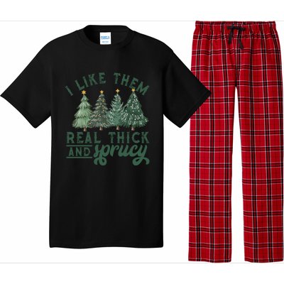 I Like Them Real Thick And Sprucy Funny Christmas Gift Pajama Set