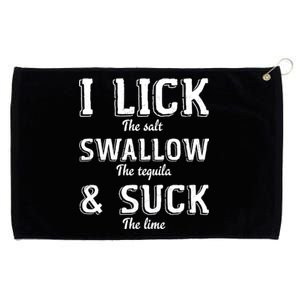 I Lick The Salt Swallow The Tequila And Suck Lime Clothing Cool Gift Grommeted Golf Towel