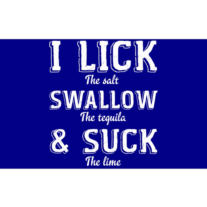 I Lick The Salt Swallow The Tequila And Suck Lime Clothing Cool Gift Bumper Sticker