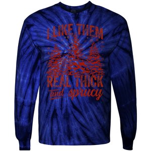 I Like Them Real Thick & Sprucey Funny Christmas Tree Tie-Dye Long Sleeve Shirt