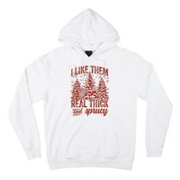 I Like Them Real Thick & Sprucey Funny Christmas Tree Hoodie