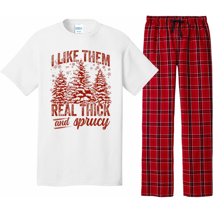 I Like Them Real Thick & Sprucey Funny Christmas Tree Pajama Set