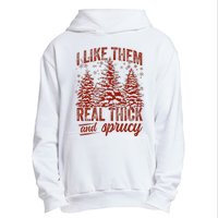 I Like Them Real Thick & Sprucey Funny Christmas Tree Urban Pullover Hoodie