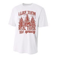 I Like Them Real Thick & Sprucey Funny Christmas Tree Performance Sprint T-Shirt