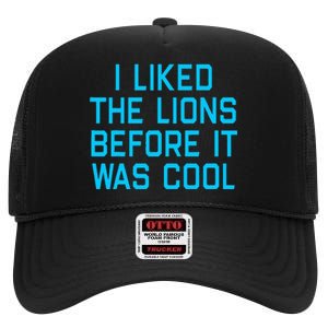 I Liked The Lions Before It Was Cool High Crown Mesh Back Trucker Hat