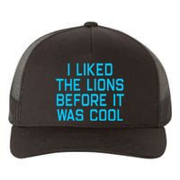 I Liked The Lions Before It Was Cool Yupoong Adult 5-Panel Trucker Hat