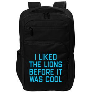 I Liked The Lions Before It Was Cool Impact Tech Backpack