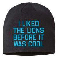 I Liked The Lions Before It Was Cool Sustainable Beanie