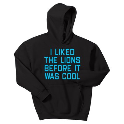 I Liked The Lions Before It Was Cool Kids Hoodie