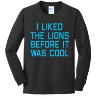 I Liked The Lions Before It Was Cool Kids Long Sleeve Shirt