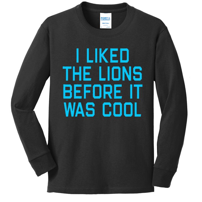 I Liked The Lions Before It Was Cool Kids Long Sleeve Shirt