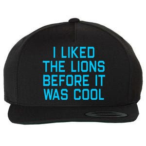 I Liked The Lions Before It Was Cool Wool Snapback Cap