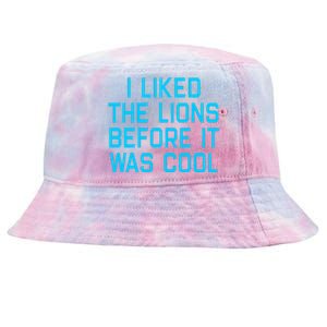 I Liked The Lions Before It Was Cool Tie-Dyed Bucket Hat