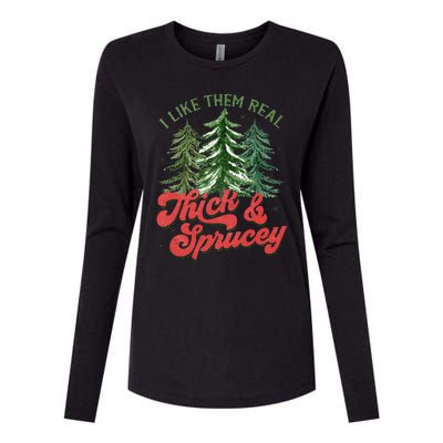 I Like Them Real Thick And Sprucey Christmas Tree Funny Womens Cotton Relaxed Long Sleeve T-Shirt