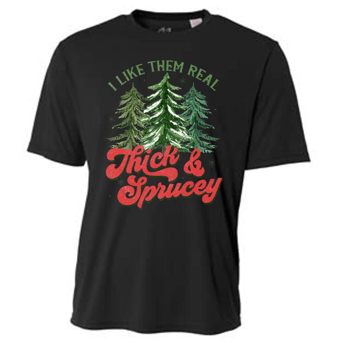 I Like Them Real Thick And Sprucey Christmas Tree Funny Cooling Performance Crew T-Shirt