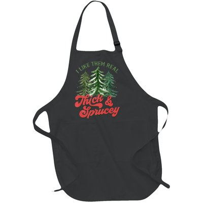 I Like Them Real Thick And Sprucey Christmas Tree Funny Full-Length Apron With Pockets