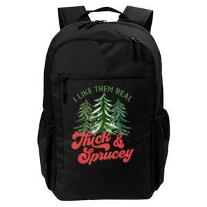 I Like Them Real Thick And Sprucey Christmas Tree Funny Daily Commute Backpack