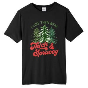 I Like Them Real Thick And Sprucey Christmas Tree Funny Tall Fusion ChromaSoft Performance T-Shirt