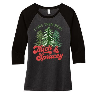 I Like Them Real Thick And Sprucey Christmas Tree Funny Women's Tri-Blend 3/4-Sleeve Raglan Shirt