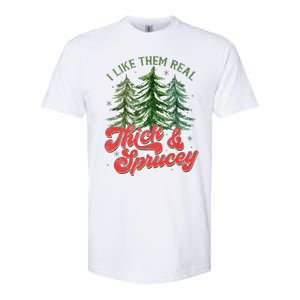 I Like Them Real Thick And Sprucey Christmas Tree Funny Softstyle CVC T-Shirt