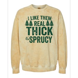 I Like Them Real Thick And Sprucy Funny Christmas Colorblast Crewneck Sweatshirt