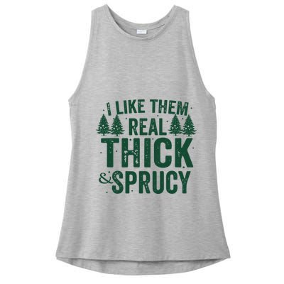 I Like Them Real Thick And Sprucy Funny Christmas Ladies PosiCharge Tri-Blend Wicking Tank