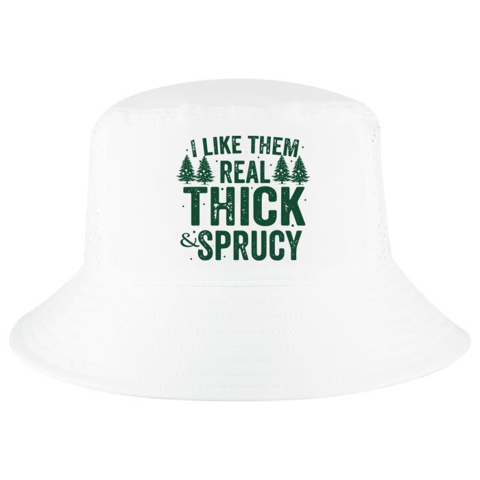 I Like Them Real Thick And Sprucy Funny Christmas Cool Comfort Performance Bucket Hat