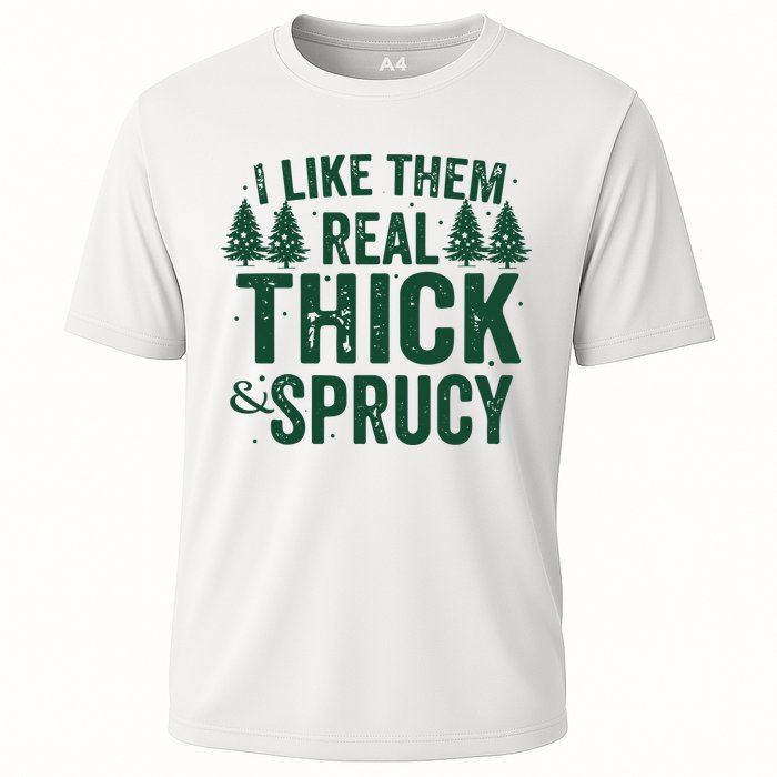 I Like Them Real Thick And Sprucy Funny Christmas Performance Shirt