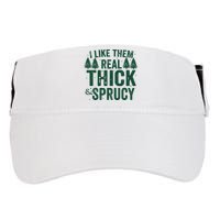 I Like Them Real Thick And Sprucy Funny Christmas Adult Drive Performance Visor