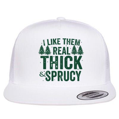 I Like Them Real Thick And Sprucy Funny Christmas Flatbill Hat