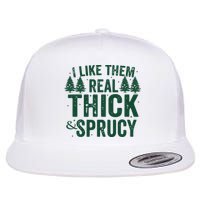I Like Them Real Thick And Sprucy Funny Christmas Flat Bill Trucker Hat