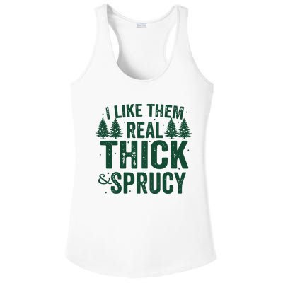 I Like Them Real Thick And Sprucy Funny Christmas Ladies PosiCharge Competitor Racerback Tank