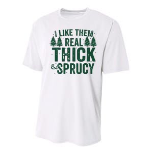 I Like Them Real Thick And Sprucy Funny Christmas Performance Sprint T-Shirt