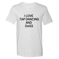 I Love Tap Dancing And Dogs Funny Dog Lover And Dancer V-Neck T-Shirt