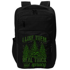 I Like Them Real Thick & Sprucey Funny Christmas Tree Impact Tech Backpack