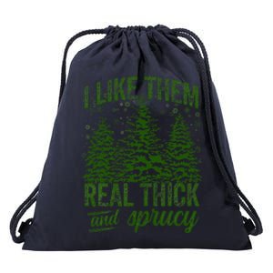 I Like Them Real Thick & Sprucey Funny Christmas Tree Drawstring Bag