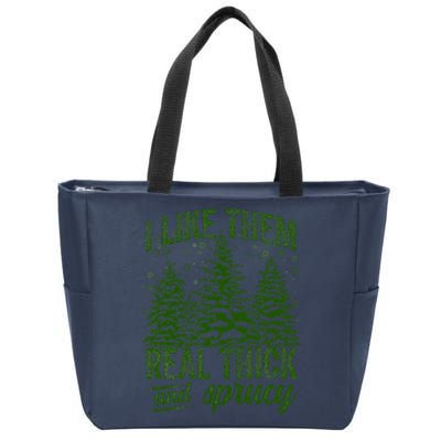 I Like Them Real Thick & Sprucey Funny Christmas Tree Zip Tote Bag