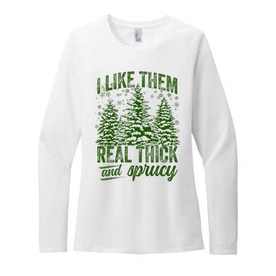 I Like Them Real Thick & Sprucey Funny Christmas Tree Womens CVC Long Sleeve Shirt