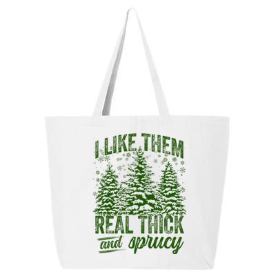 I Like Them Real Thick & Sprucey Funny Christmas Tree 25L Jumbo Tote