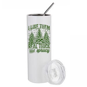 I Like Them Real Thick & Sprucey Funny Christmas Tree Stainless Steel Tumbler