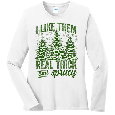 I Like Them Real Thick & Sprucey Funny Christmas Tree Ladies Long Sleeve Shirt