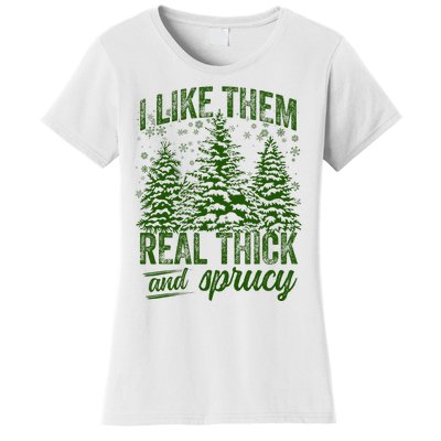 I Like Them Real Thick & Sprucey Funny Christmas Tree Women's T-Shirt