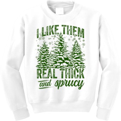 I Like Them Real Thick & Sprucey Funny Christmas Tree Kids Sweatshirt