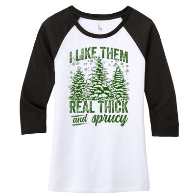 I Like Them Real Thick & Sprucey Funny Christmas Tree Women's Tri-Blend 3/4-Sleeve Raglan Shirt