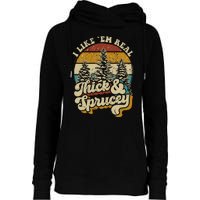 I Like Them Real Thick Sprucey Funny Christmas Tree Vintage Retro Womens Funnel Neck Pullover Hood