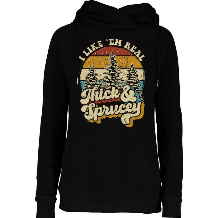 I Like Them Real Thick Sprucey Funny Christmas Tree Vintage Retro Womens Funnel Neck Pullover Hood