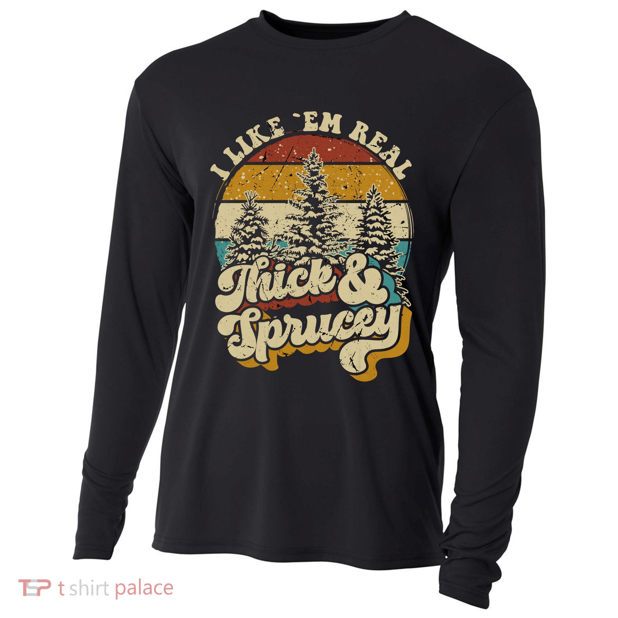 I Like Them Real Thick Sprucey Funny Christmas Tree Vintage Retro Cooling Performance Long Sleeve Crew